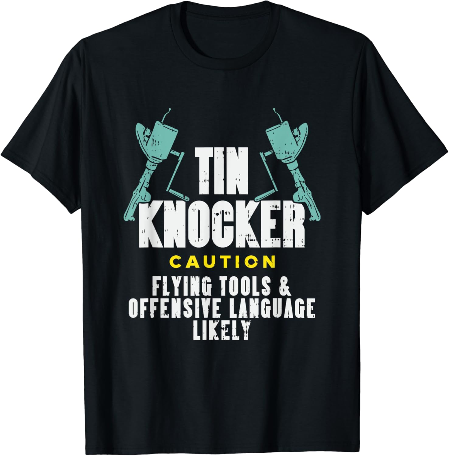 Tin Knocker Caution Flying Tools & Offensive Language